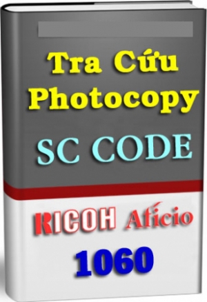 SC Code Photocopy Ricoh Aficio - Bảng tra mã lỗi Ricoh 1060/1051/1075/2060/2075